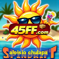 aloisio chulapa